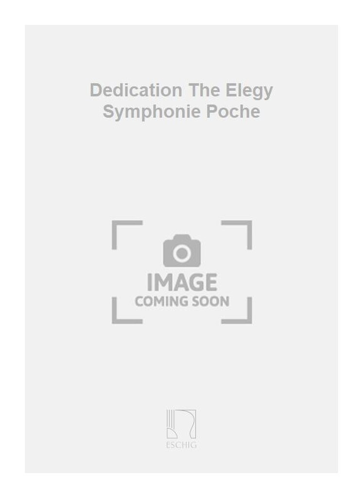Dedication The Elegy Symphonie Poche